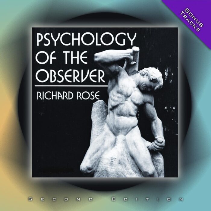Richard Rose - Psychology of the Observer